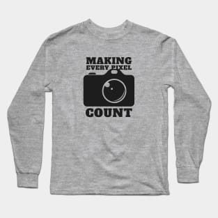 Every Pixel counts Long Sleeve T-Shirt